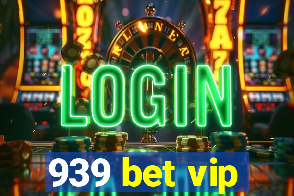 939 bet vip